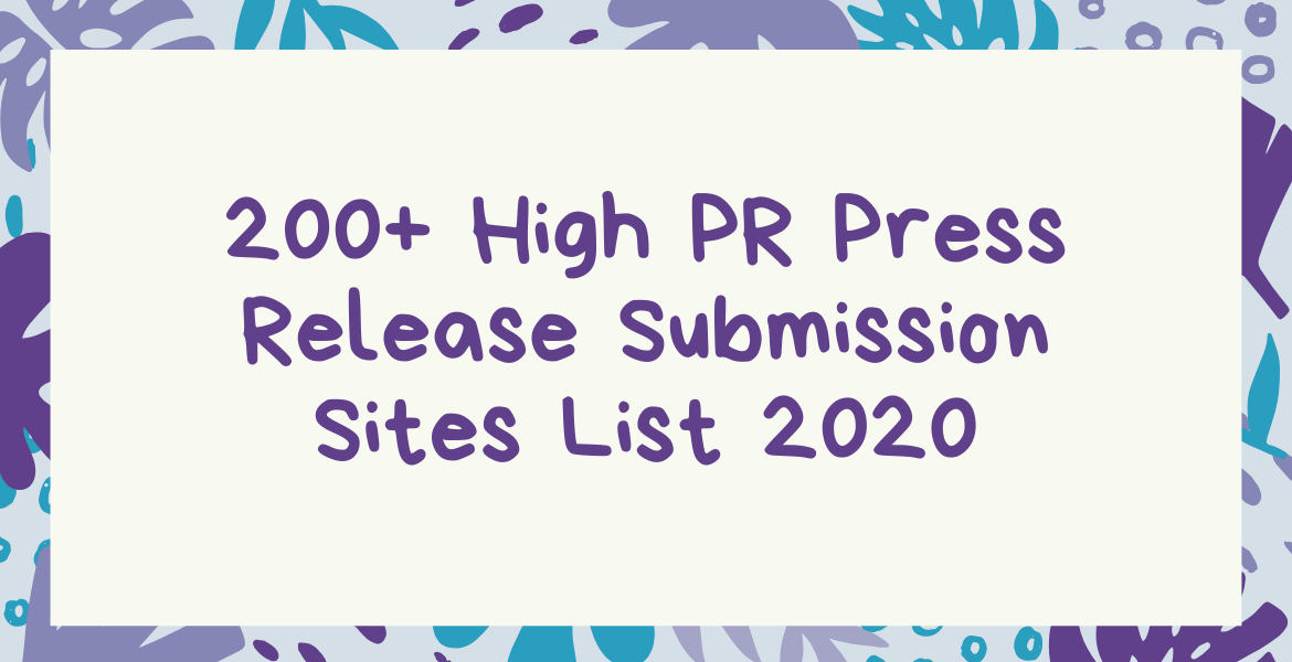 Latest Top 200+ High PR Press Release Submission Sites List 2020
